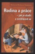 Rodina a práce - jak je sladit a nezbláznit se
