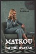 Matkou na půl úvazku