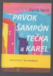 Prvok, šampón, tečka a Karel