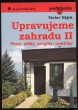 Upravujeme zahradu II. - Ploty, zídky, pergoly, cestičky