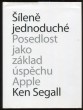 Šíleně jednoduché - Posedlost jako základ úspěchu Apple