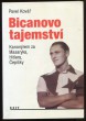 Bicanovo tajemství: Kanonýrem za Masaryka, Hitlera, Čepičky