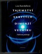 Tajemství skrytých dimenzí vesmíru - Pokřivené průchody