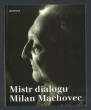 Mistr dialogu Milan Machovec