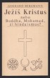 Ježíš Kristus nebo Buddha, Mohamed, či hinduismus?
