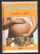 Těhotenství a péče o dítě