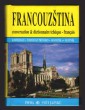 Francouzština: konverzace, turistický průvodce, gramatika, slovník