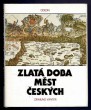 Zlatá doba měst českých