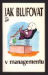 Jak blufovat v managementu