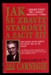 Jak se zbavit starostí a začít žít