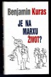 Je na Marxu život?
