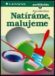 Natíráme, malujeme