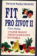Fit pro život II. část druhá Utajené pravdy zdraví našich dětí Kuchařka
