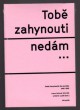 Tobě zahynouti nedám... česká časopisecká šoa povídka 1945-1989