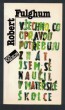 Všechno, co opravdu potřebuju znát, jsem se naučil v mateřské školce