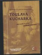 Toulavá kuchařka   ... aneb uvařte si s námi tradiční dobroty