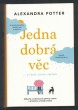 Jedna dobrá věc… a život znovu začíná
