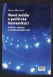 Nová média v politické komunikaci: Politici, občané a online sociální sítě 