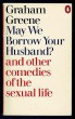 May We Borrow Your Husband? and Other Comedies of the Sexual Life