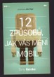 12 způsobů, jak vás mění mobil