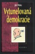 Vytunelovaná demokracie