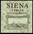 Siena v Praze: Dějiny, umění, společnost...