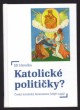 Katolické političky: Český katolický feminismus (1896-1939)