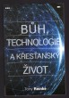 Bůh, technologie a křesťanský život
