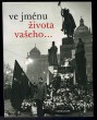 Ve jménu života vašeho...