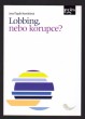 Lobbing, nebo korupce?