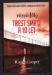 Rozsudek: Trest smrti a 10 let