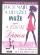 Jak si najít a udržet muže a zůstat Dámou
