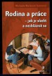 Rodina a práce - Jak je sladit a nezbláznit se
