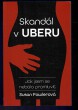 Skandál v Uberu: Jak jsem se nebála promluvit