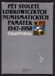 Pět století lobkowiczkých numismatických památek 1547-1958