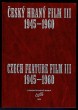 Český hraný film III. 1945-1960