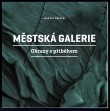 Městská galerie - Obrazy s příběhem