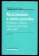 Mezi ideálem a nahou pravdou: Realismus v českých diskusích o literatuře 1858-1891