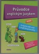 Průvodce anglickým jazykem aneb Co byste měli znát z anglické gramatiky