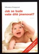 Jak se bude vaše dítě jmenovat?