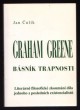 Graham Greene básník trapnosti