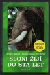 Sloni žijí do sta let