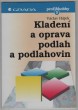 Kladení a oprava podlah a podlahovin