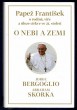 O nebi a zemi: Papež František o rodině, víře a úloze církve ve 21. století