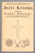 Ježíš Kristus nebo Buddha, Mohamed, či hinduismus? 
