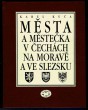 Města a městečka v Čechách, na Moravě a ve Slezsku 1.díl A-G