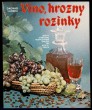 Víno, hrozny, rozinky