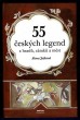 55 českých legend z hradů, zámků a měst