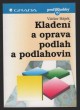 Kladení a oprava podlah a podlahovin