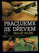 Pracujeme se dřevem